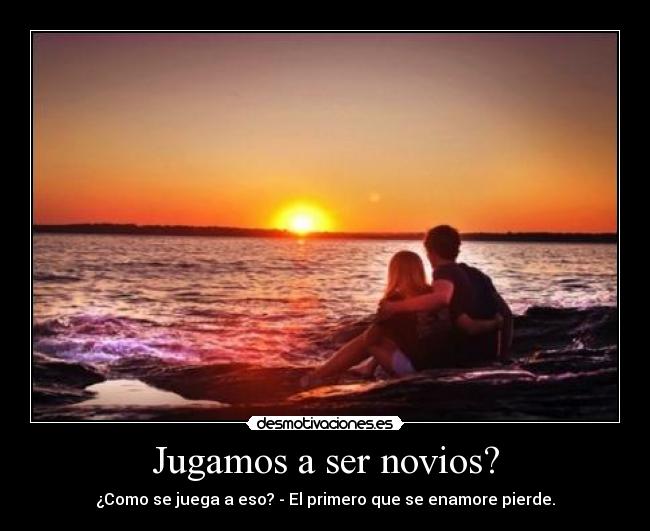 Jugamos a ser novios? -