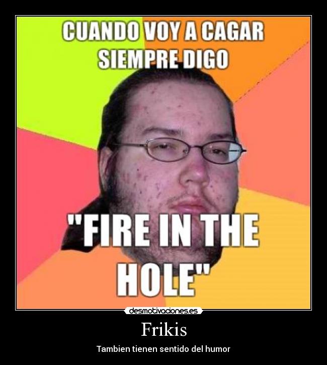 Frikis - Tambien tienen sentido del humor