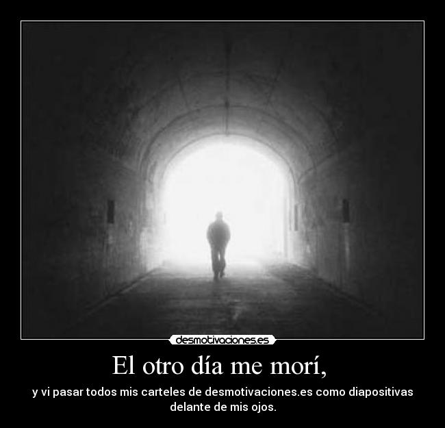 El otro día me morí, -