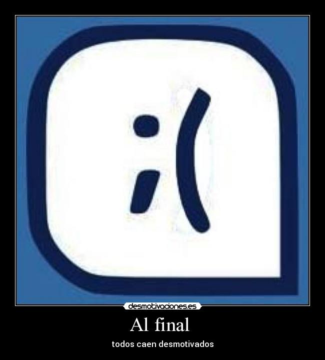 Al final - todos caen desmotivados