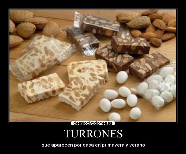 TURRONES - que aparecen por casa en primavera y verano