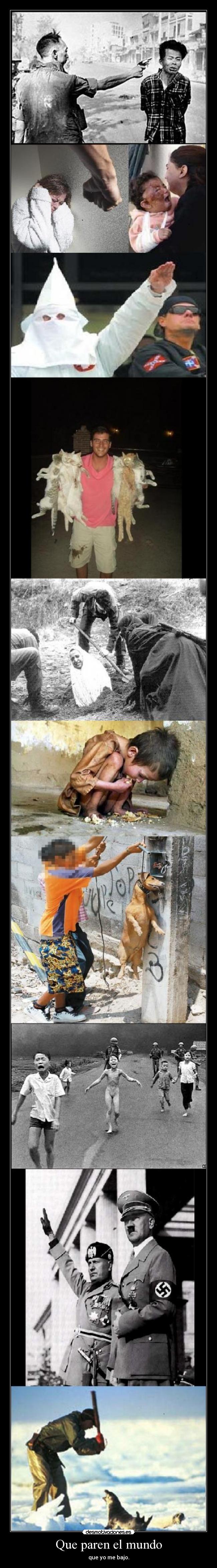 Que paren el mundo - que yo me bajo.