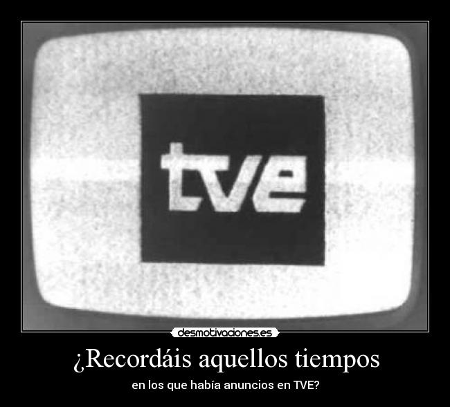 ¿Recordáis aquellos tiempos -