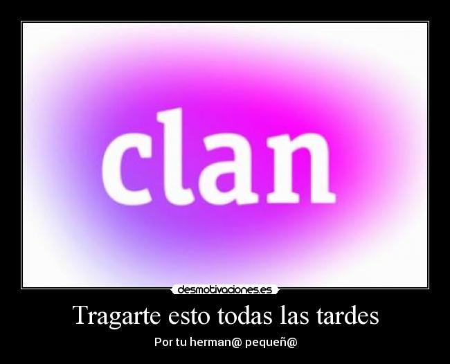 Tragarte esto todas las tardes -