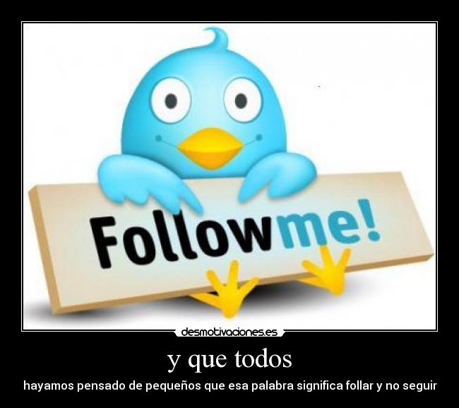 y que todos -