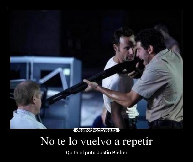 No te lo vuelvo a repetir -