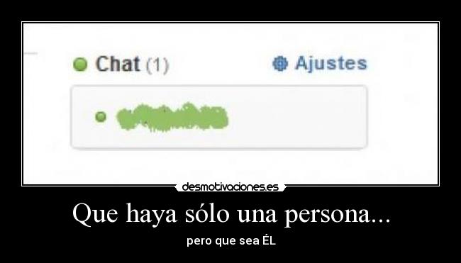 Que haya sólo una persona... - pero que sea ÉL