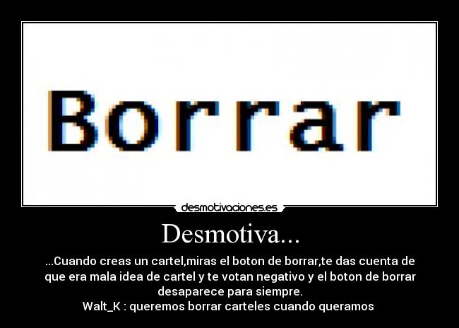 carteles borrar mala idea cartel desaparece negativo desmotivaciones