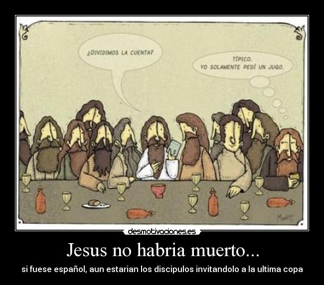 Jesus no habria muerto... -