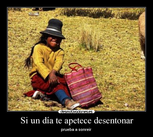 Si un día te apetece desentonar - prueba a sonreir 