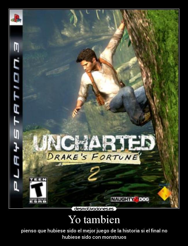 Yo tambien - pienso que hubiese sido el mejor juego de la historia si el final no
hubiese sido con monstruos
