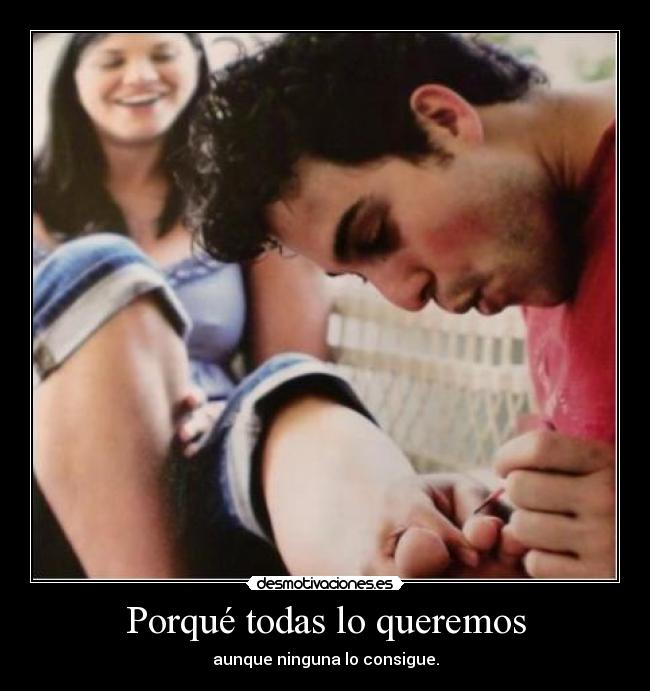 Porqué todas lo queremos - aunque ninguna lo consigue.