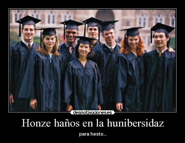 Honze haños en la hunibersidaz -
