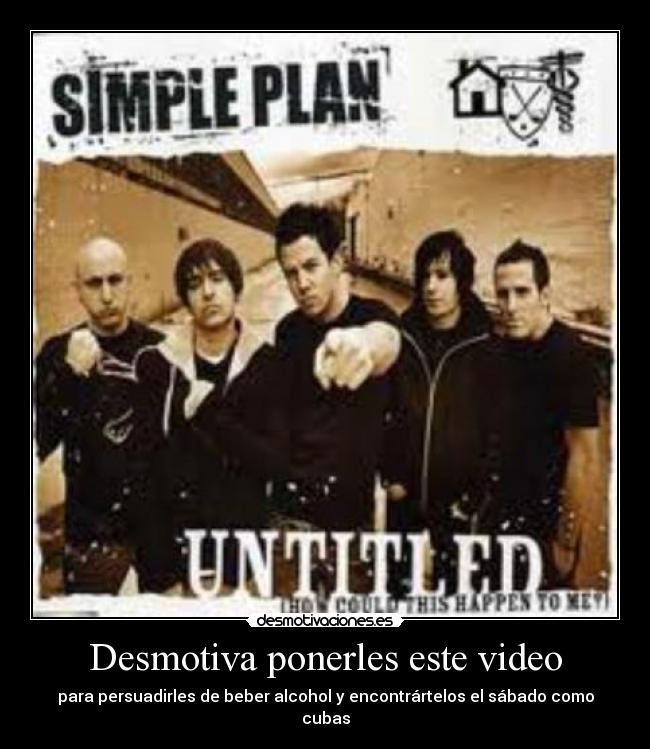 Desmotiva ponerles este video - para persuadirles de beber alcohol y encontrártelos el sábado como cubas