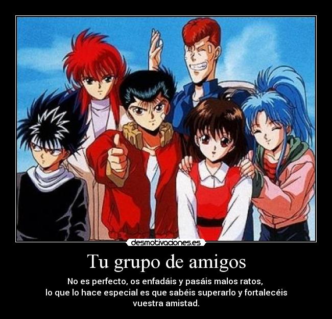 carteles amigos amigos grupo anime desmotivaciones