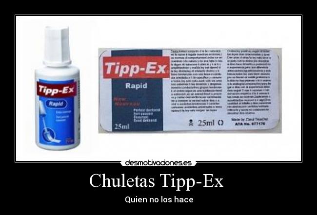 Chuletas Tipp-Ex  - Quien no los hace