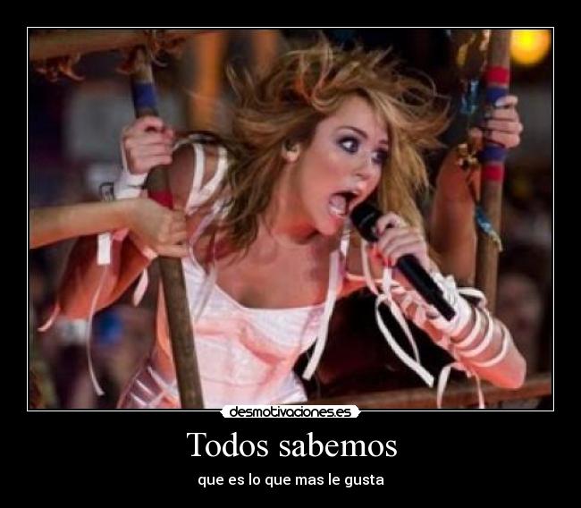 Todos sabemos - que es lo que mas le gusta