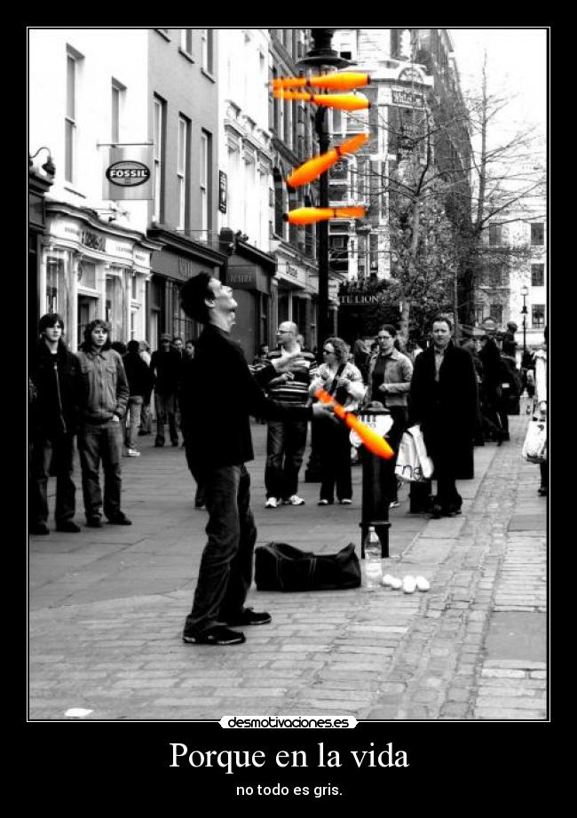 Porque en la vida - no todo es gris.