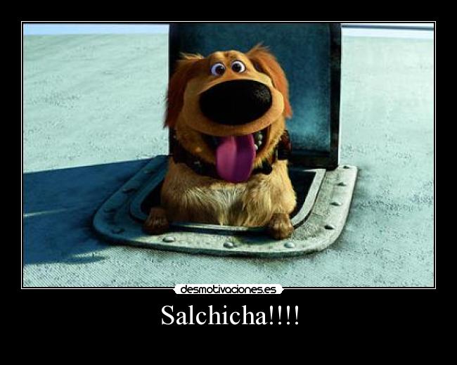 Salchicha!!!! -