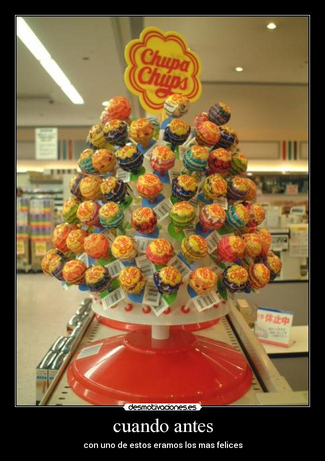 cuando antes - con uno de estos eramos los mas felices