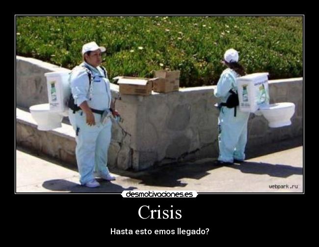 Crisis - Hasta esto emos llegado?