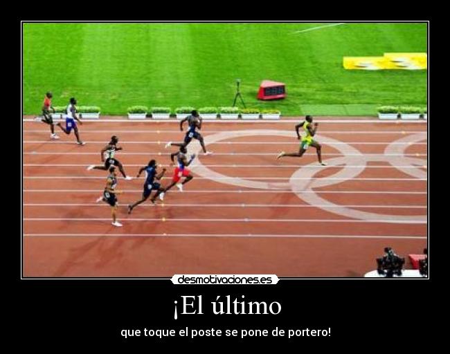 ¡El último - que toque el poste se pone de portero!