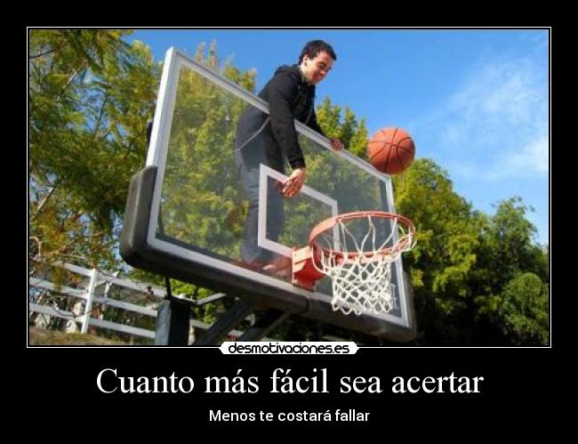 Cuanto más fácil sea acertar -