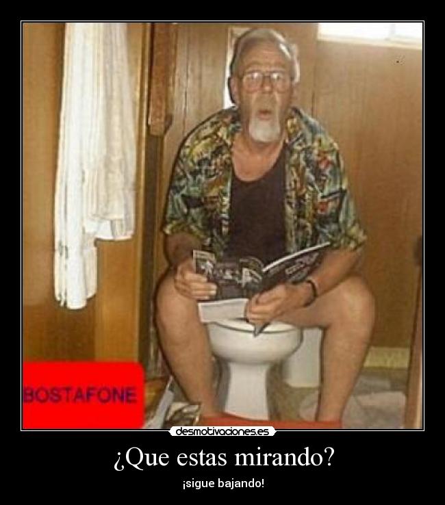 ¿Que estas mirando? -