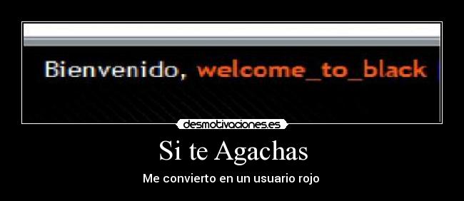 Si te Agachas - Me convierto en un usuario rojo