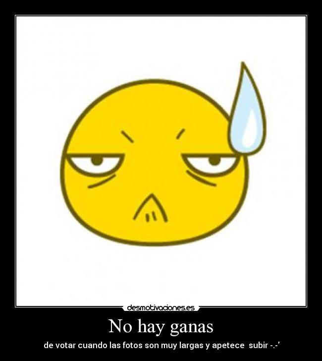 No hay ganas -