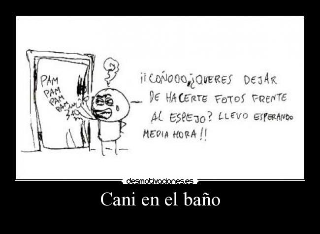 Cani en el baño -