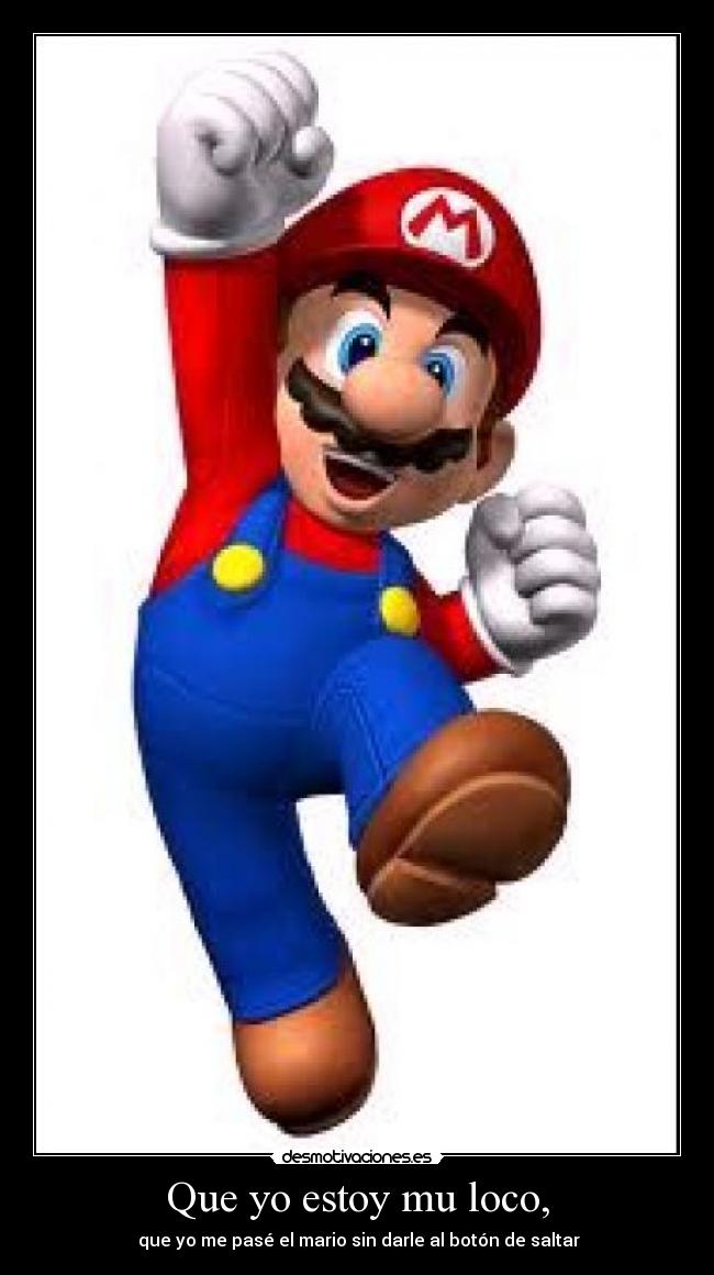 Que yo estoy mu loco, - 