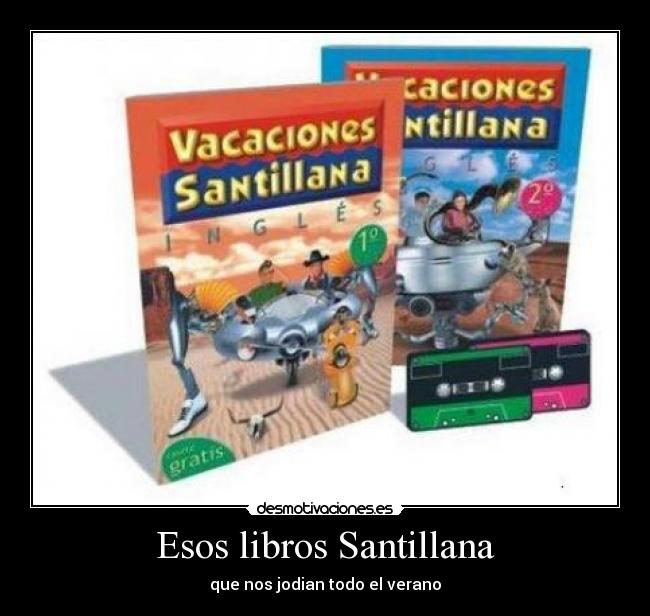 Esos libros Santillana - que nos jodian todo el verano