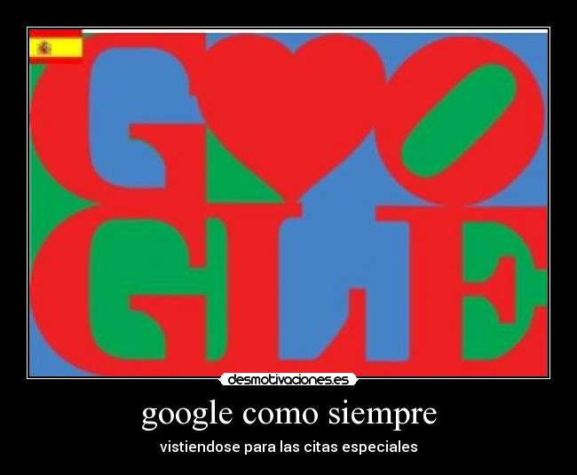 google como siempre - vistiendose para las citas especiales