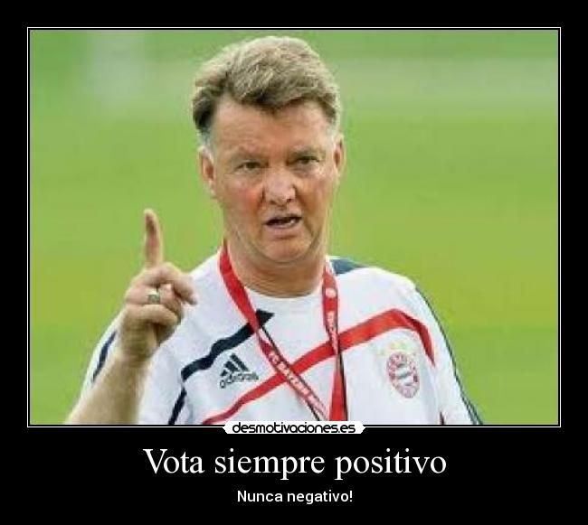 Vota siempre positivo - 