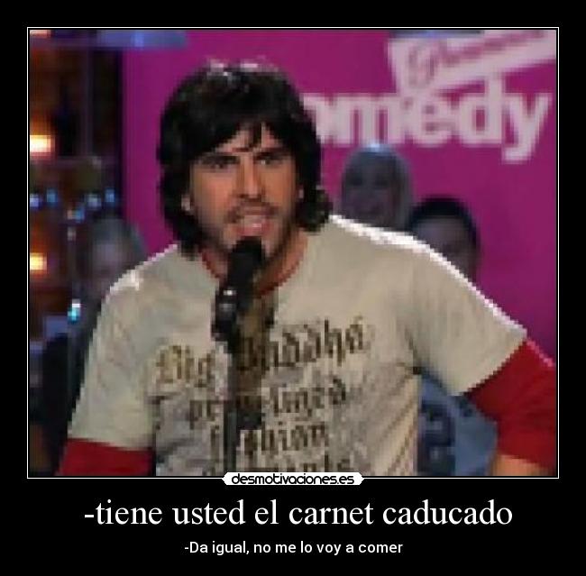  -tiene usted el carnet caducado - 