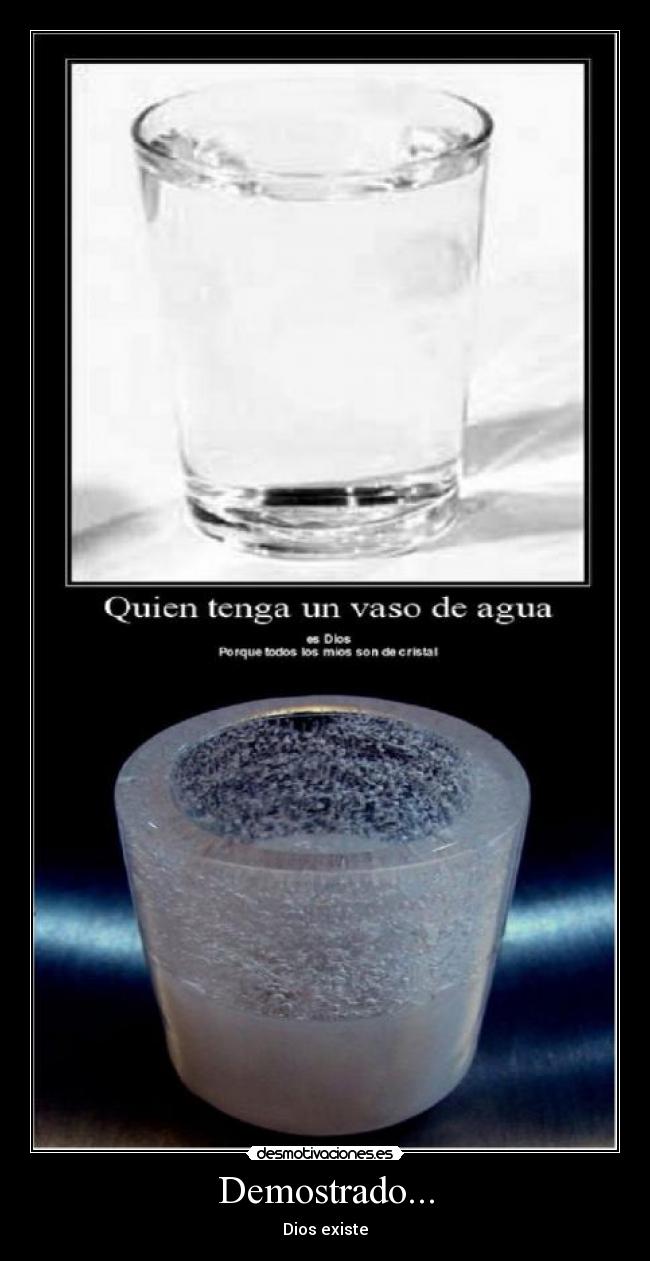 Demostrado... - Dios existe