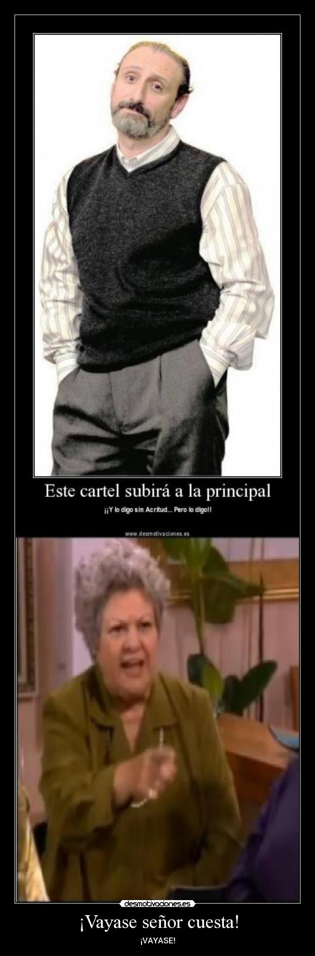 ¡Vayase señor cuesta! -