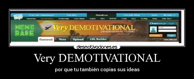 Very DEMOTIVATIONAL - por que tu también copias sus ideas