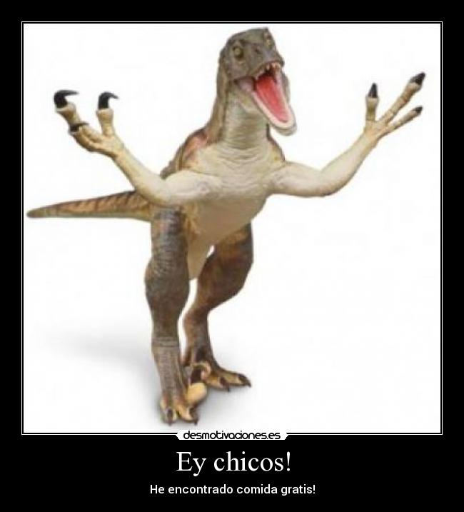 Ey chicos! - He encontrado comida gratis!