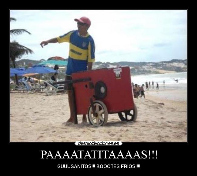 PAAAATATITAAAAS!!! - GUUUSANITOS!!! BOOOTES FRIOS!!!!