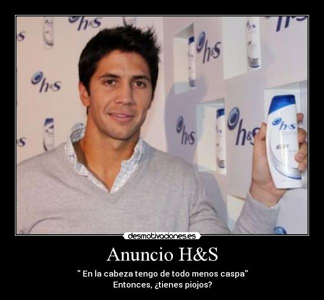 Anuncio H&S - En la cabeza tengo de todo menos caspa
Entonces, ¿tienes piojos?