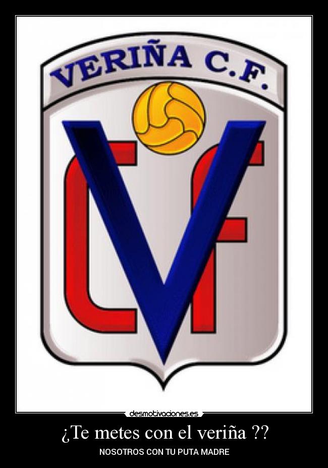 ¿Te metes con el veriña ?? -