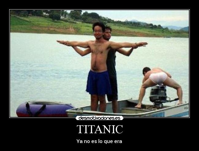 TITANIC - Ya no es lo que era