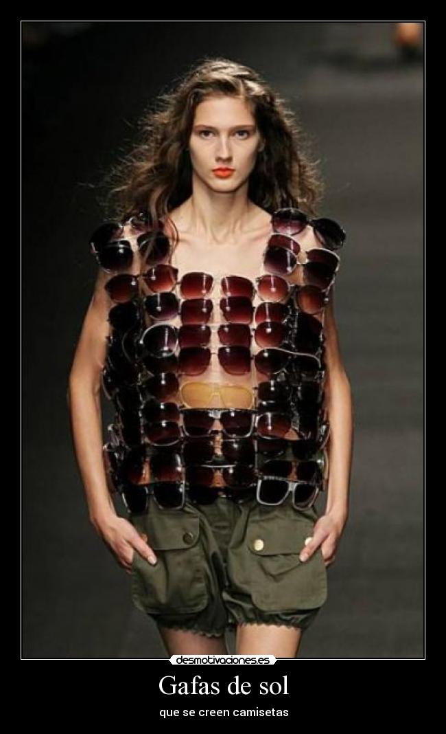Gafas de sol - que se creen camisetas