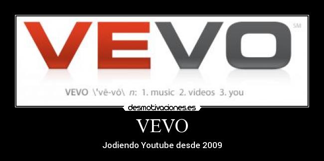 VEVO - Jodiendo Youtube desde 2009