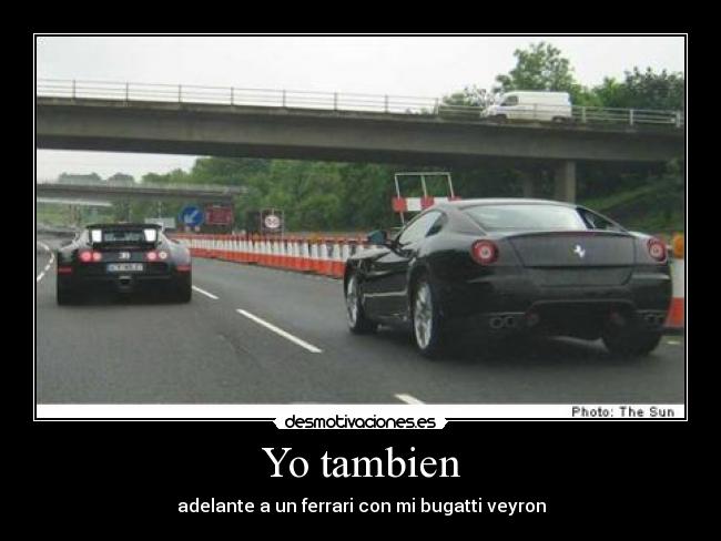 Yo tambien - adelante a un ferrari con mi bugatti veyron