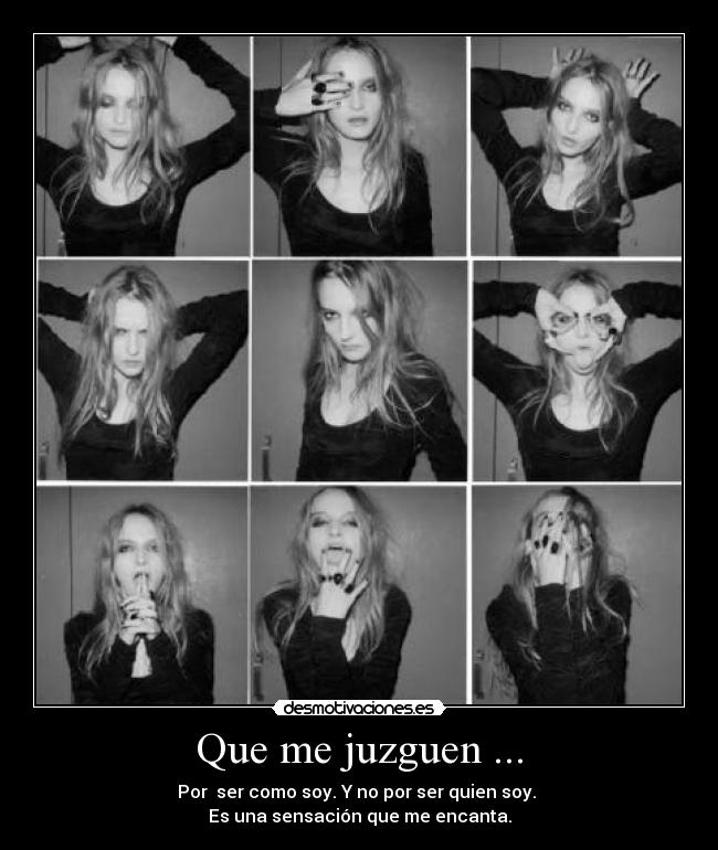 Que me juzguen ... -