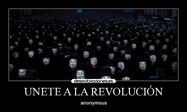 UNETE A LA REVOLUCIÓN - anonymous