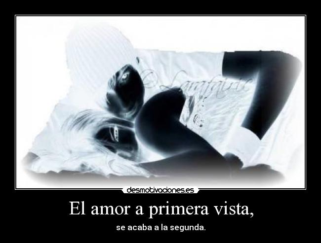 El amor a primera vista, -